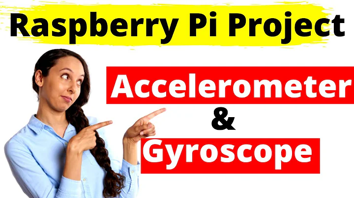 Raspberry Pi Project - Accelerometer & Gyroscope