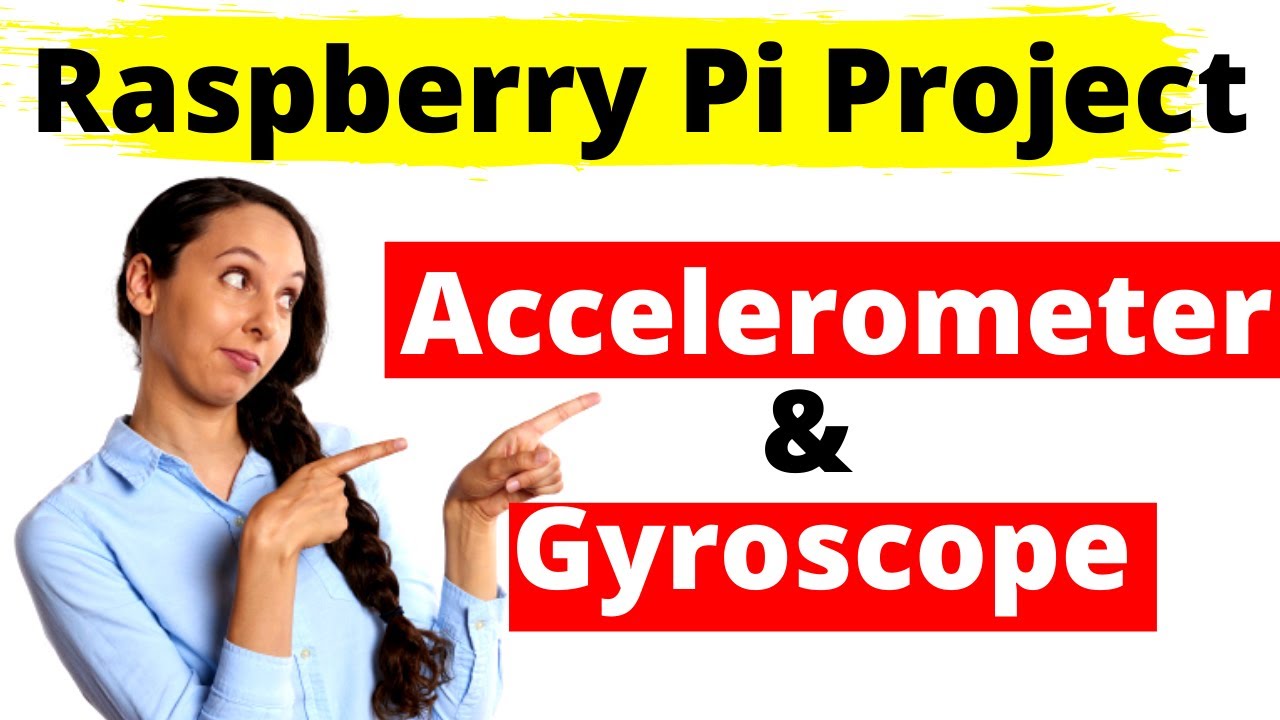 Raspberry Pi Project - Accelerometer & Gyroscope - YouTube
