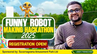 Funny Robot Making Hackathon 2025 | Full Process Reveal | Orientation to Final Presentation
