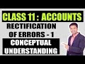 Class 11 : ACCOUNTS | RECTIFICATION OF ERRORS | CONCEPTUAL KNOWLEDGE