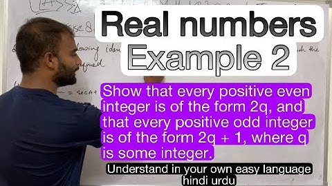 Example2|Class10|Real numbers|Show that every positive even integer is of the form 2q, and that ever