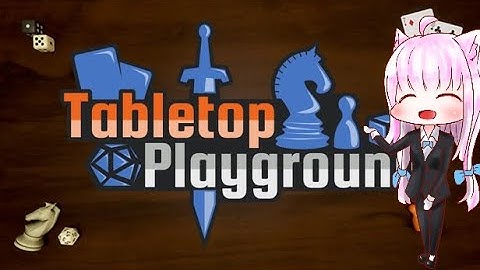 Tabletop Playground : no players online, so just let