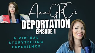 My Deportation Story: Episode 1 GENESIS