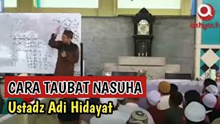CARA TAUBAT NASUHA || Ustadz Adi Hidayat || Tanda Orang yang Sudah Tobat Nasuha || UAH