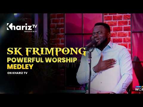 SK Frimpong Live Worship Session | Holy Spirit Atmosphere  | Khariz TV