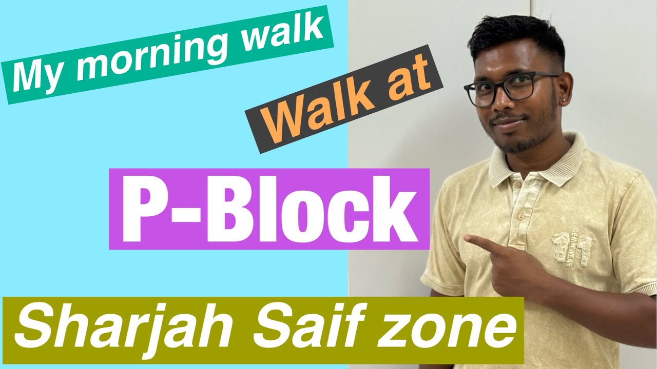 Sharjah saif zone P- Block…. My morning walk 