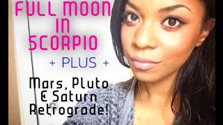 Full Moon in Scorpio PLUS Mars, Saturn, and Pluto Retrograde Explanations!