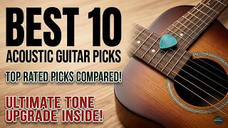 10 Best Acoustic Guitar Picks for Beginners & Pros in 2026