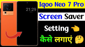 iqoo neo 7 pro screen saver setting use kaise kare | how to use screen saver setting iqoo neo 7 pro