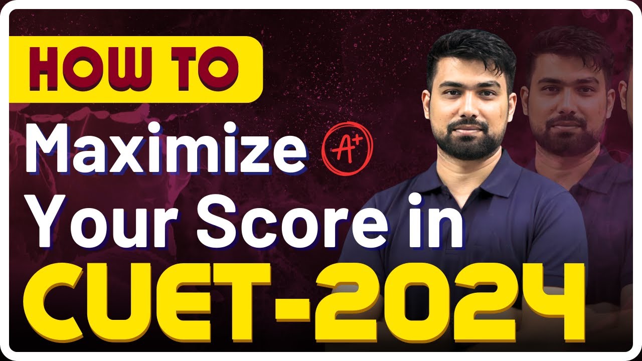 How To Maximize Your Score In CUET 2024 | How To Score Full In CUET # ...