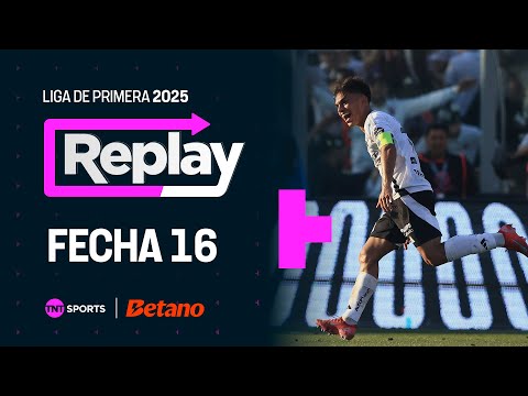 TNT Sports Replay | Liga de Primera 2025: Fecha 16