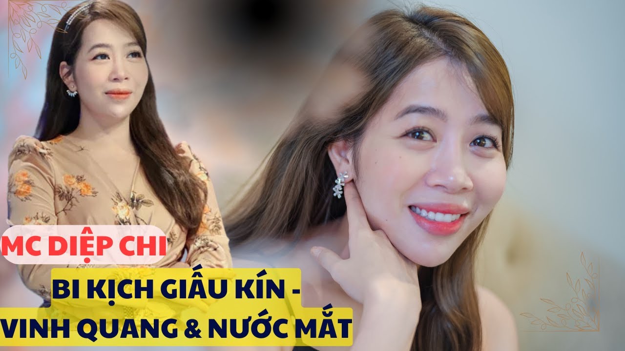 MC Diệp Chi: Bí mật được giấu kín - nước mắt và vinh quang phía sau màn ảnh.