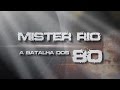 Mister Rio - A Batalha dos 80 - OFICIAL Jabaculê FIlmes