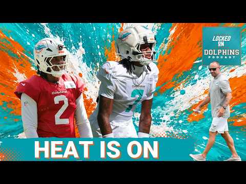 The Pressure Is Turning UP As The Miami Dolphins Enter Week 3 Of 2026 Training Camp