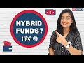 What are Hybrid Funds | All about Hybrid Mutual Funds #hybridfund #mutualfunds