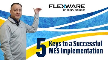 5 Keys to a Successful MES Implementation
