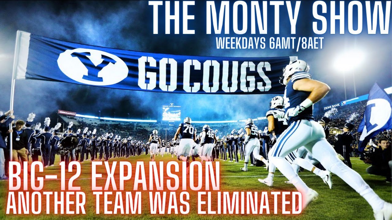 The Monty Show PODCAST 569 The BIG XII Expansion One Team Eliminated 