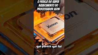 temperatura do processador xeon #shorts #kitxeon #dicasdobrito