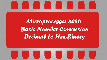 Microprocessor 8086 Tuto 1 - Basic Number Conversion - Decimal-Hex-Binary