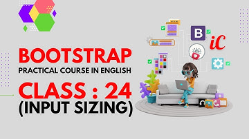 BOOTSTRAP Practical Course in English : Class 24 - Input sizing