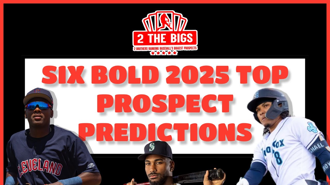 6 BOLD MLB Top Prospect Predictions for 2025 - YouTube
