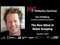 MIT RoboSeminar - Ken Goldberg - The New Wave in Robot Grasping