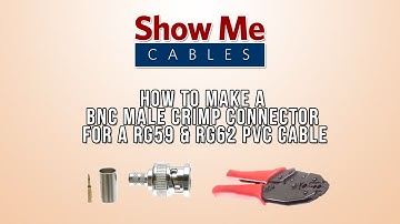 How to Make a  BNC Male Crimp Connector for RG59 & RG62 PVC cables #3027