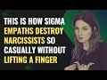 This is how sigma empaths destroy narcissists so casually without lifting a finger | NPD | Healing