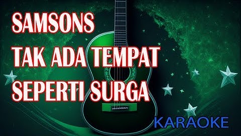Samsons Tak Ada Tempat Seperti Surga V2 Karaoke