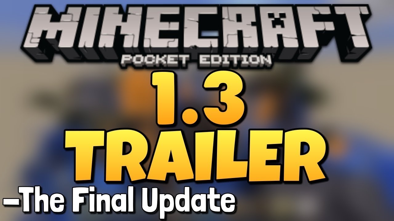 MCPE 1.3 TRAILER - The Final Update | Minecraft Pocket Edition