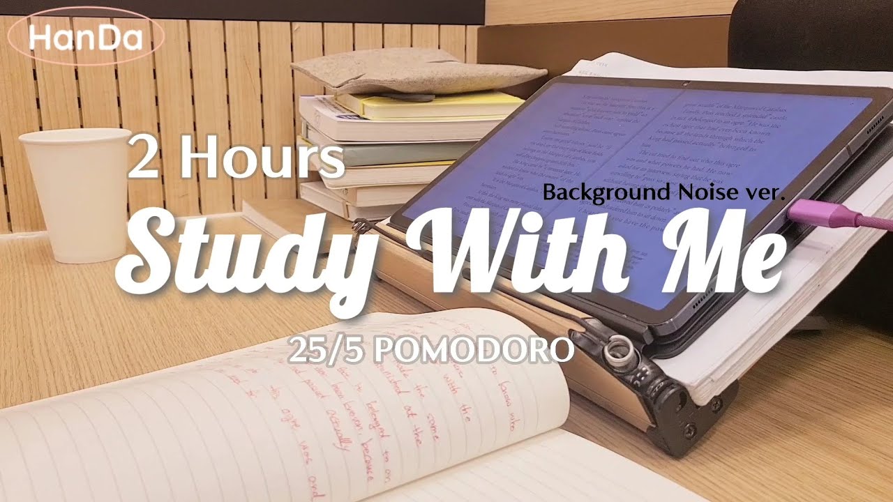 😃 2 Hour Study with Me | 25/5 POMODORO, Real Time, Background Noise, No ...