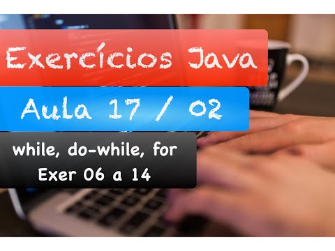 Curso de Java - Correção Exercícios Aula 17 (while, do-while, for) Parte 2