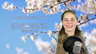 Deuteronomy 3:22 KJV - Courage - Scripture Songs