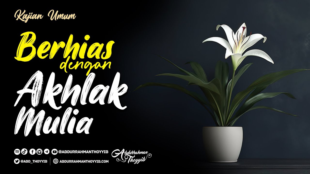 Kajian Umum : Berhias dengan Akhlak Mulia