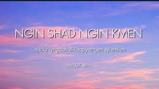 Ngin shad ngin kmen ||#micky lyngdoh & #ibapyntngen syiemlieh || abi_07 lyrics ||#lyrics #song 