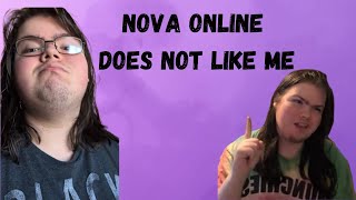 Nova Online Does Not Like Me