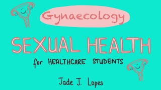 Gynaecology - Sexual Health for Medical Students