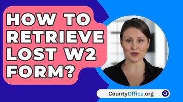 How To Retrieve Lost W2 Form? - CountyOffice.org