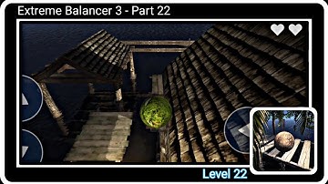 Extreme Balancer 3 Gameplay Walkthrough Level 22 (Android)