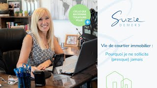 Vie De Courtier Immobilier Pourquoi Je Ne Sollicite Presque Jamais.