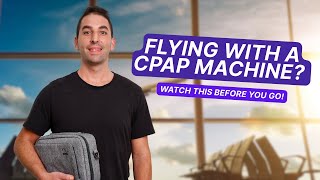 Flying With A Cpap? Watch This Before You Go