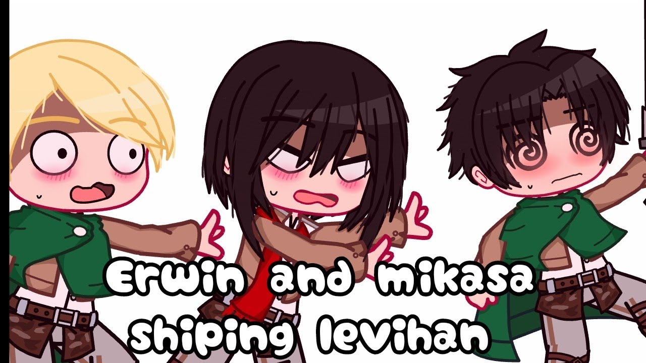 Erwin and mikasa shiping levihan [ Levihan ] Read desc. || Part 2