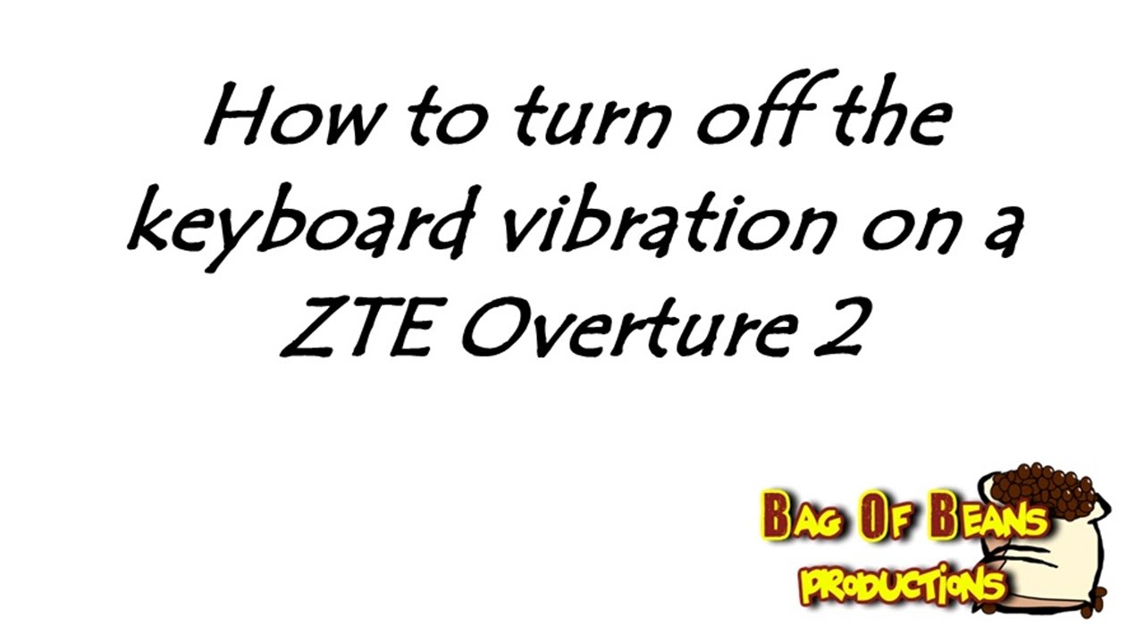 How to fix keyboard vibration on a ZTE Overture 2
