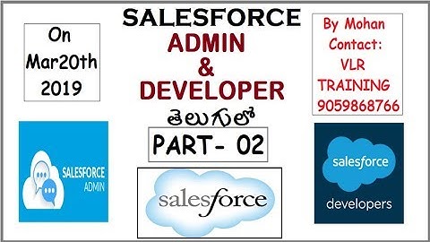 SALESFORCE ONLINE TRAINING  20th March 2019 Part-02 By Mohan 9059868766