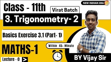 Lecture 0 | Exercise 3.1 part 1 Chapter 3 Trigonometry 2 class 11 maths 1 | maharashtra board #nie