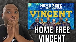 Amazing!! First Time Hearing | Home Free - Vincent Featuring Don McLean Reaction
