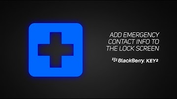 How To Add Emergency Contact Info On The BlackBerry KEY2 & KEY2 LE