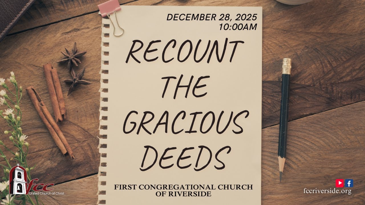 SUNDAY SERVICE 12/28/25  - "  Recount the Gracious Deeds"