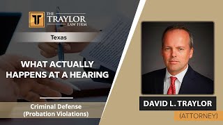 What Actually Happens At A Hearing | David Traylor - TX