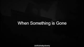 Download lagu Punish or Pardon - When Something is Gone